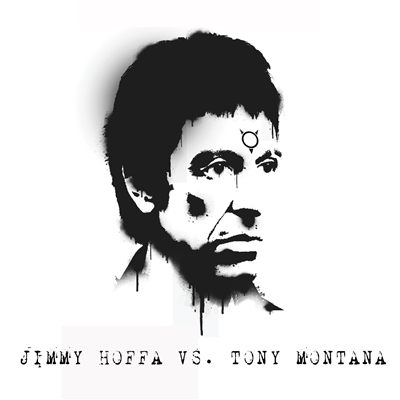 Jimmy Hoffa vs Tony Montana