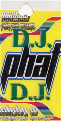 DJ badge - Phat (Organized Productions?), Bellingham